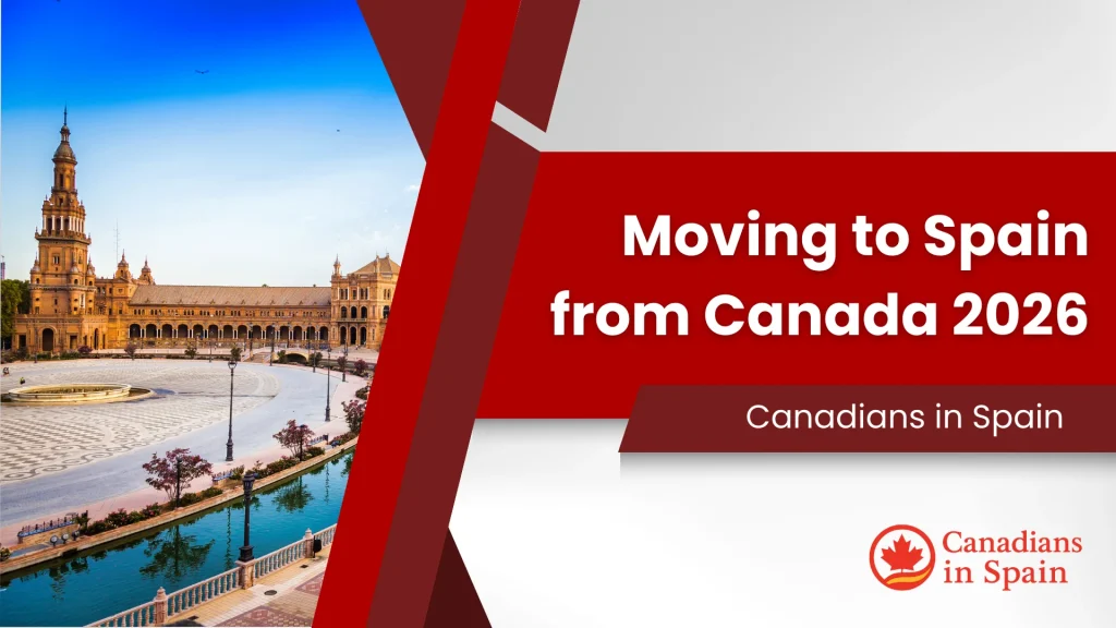 Moving to Spain from Canada 2026