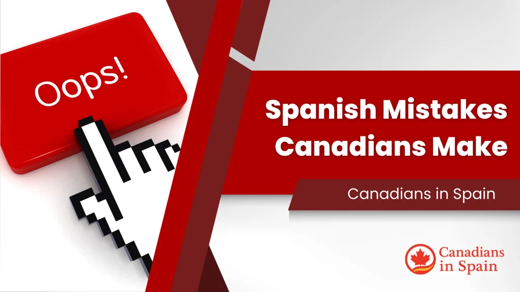 spanish mistakes canadians make